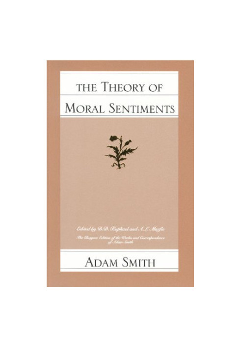The Theory of Moral Sentiments (The Glasgow Edition of the Works and Correspondence of Adam Smith, 1)