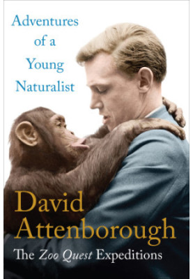 Adventures of a Young Naturalist: The Zoo Quest Expeditions