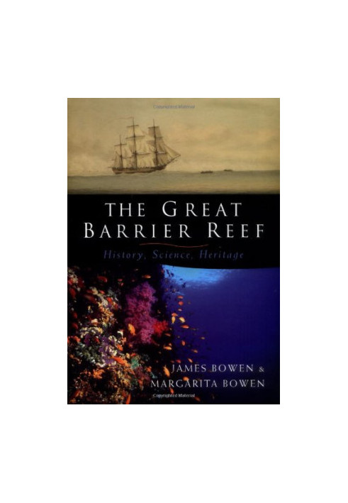 The Great Barrier Reef: History, Science, Heritage