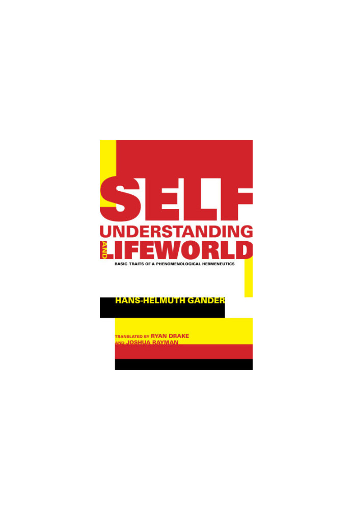 Self-understanding and lifeworld: basic traits of a phenomenological hermeneutics