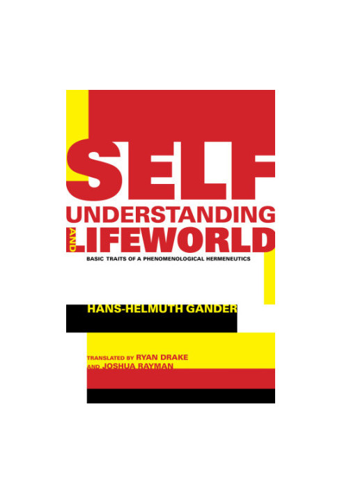 Self-understanding and lifeworld: basic traits of a phenomenological hermeneutics