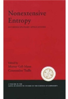 Nonextensive entropy: Interdisciplinary applications (Santa Fe Institute Studies on the Sciences of Complexity)