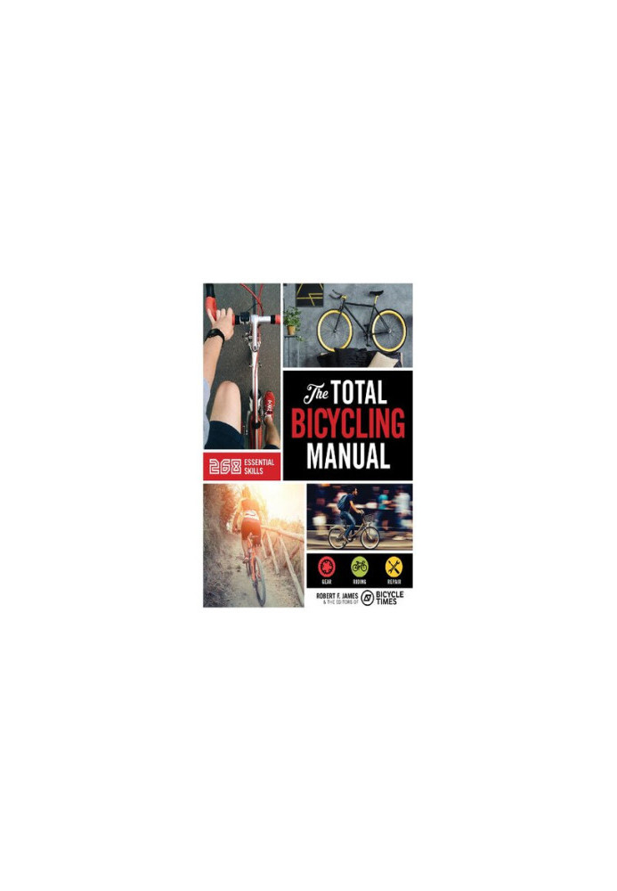 Total Bicycling Manual: 268 Tips for Two-Wheeled Fun
