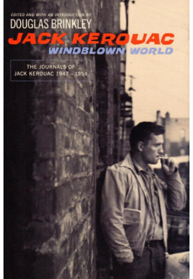Windblown World - The Journals of Jack Kerouac 1947-1954 (2004)