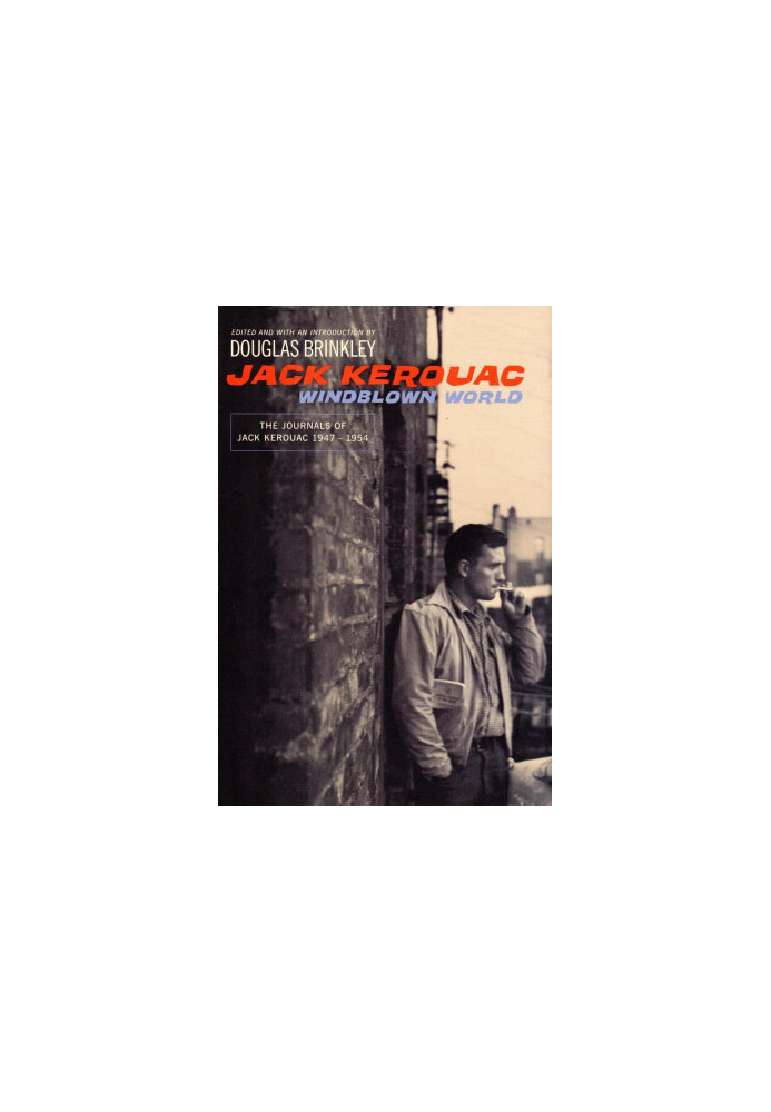 Windblown World - The Journals of Jack Kerouac 1947-1954 (2004)