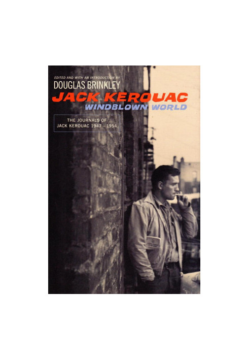 Windblown World - The Journals of Jack Kerouac 1947-1954 (2004)