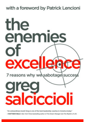 The enemies of excellence: 7 reasons why we sabotage success
