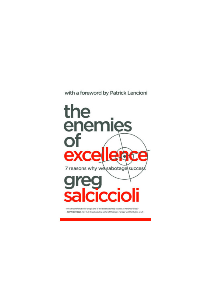 The enemies of excellence: 7 reasons why we sabotage success
