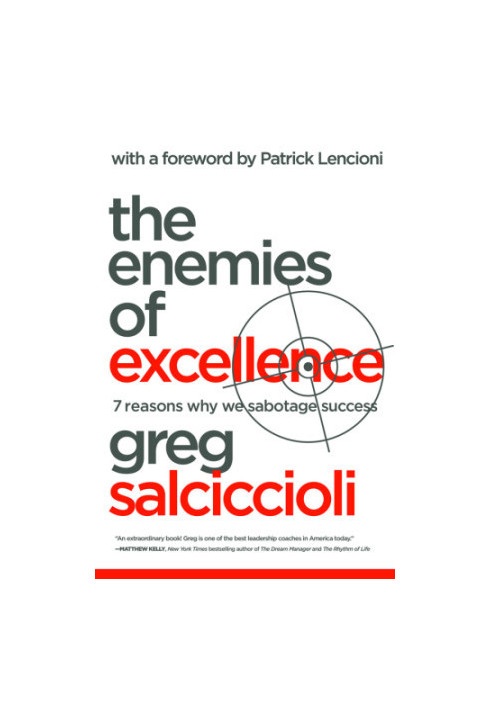 The enemies of excellence: 7 reasons why we sabotage success