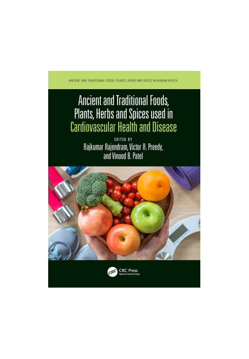 Ancient and Traditional Foods, Plants, Herbs and Spices Used in Cardiovascular Health and Disease