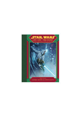 Star Wars Life Day Treasury: Holiday Stories From a Galaxy Far, Far Away