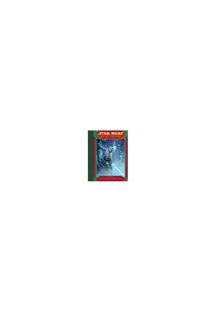 Star Wars Life Day Treasury: Holiday Stories From a Galaxy Far, Far Away