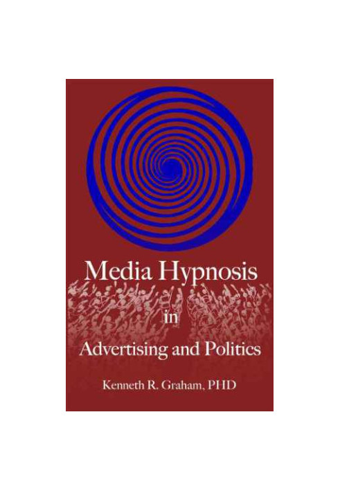 Media Hypnosis in Advertising and Politics