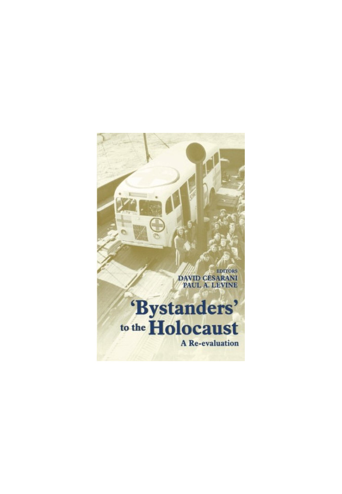 Bystanders to the Holocaust : a re-evaluation