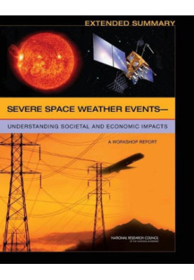 Severe Space Weather Events--Understanding Societal and Economic Impacts: A Workshop Report - Extended Summary