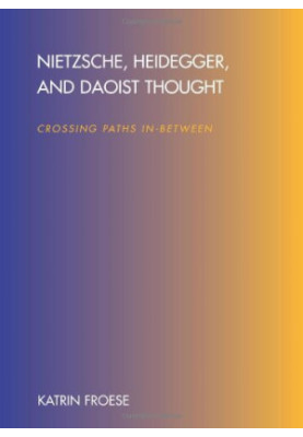 Nietzsche, Heidegger, and Daoist thought : crossing paths in-between