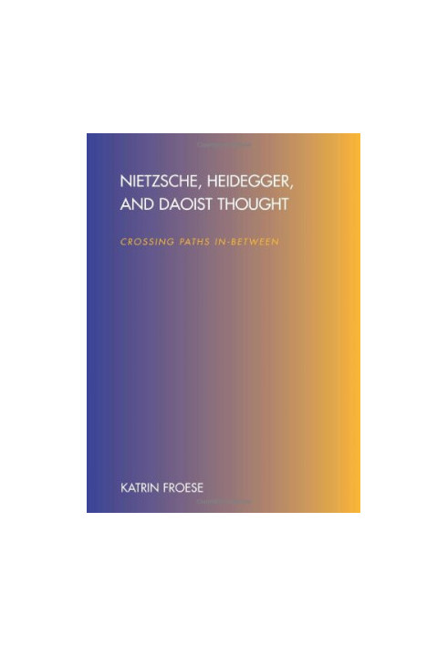 Nietzsche, Heidegger, and Daoist thought : crossing paths in-between