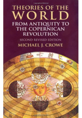 Theories of the World from Antiquity to the Copernican Revolution: Second Revised Edition