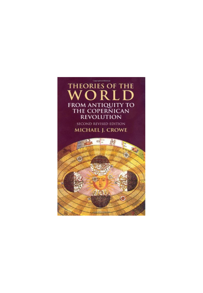 Theories of the World from Antiquity to the Copernican Revolution: Second Revised Edition