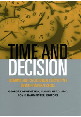 Time and Decision: Economic and Psychological Perspectives of Intertemporal Choice