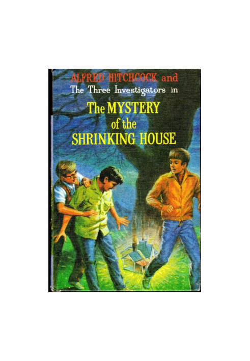 Alfred Hitchcock and the Three Investigators in the Mystery of the Shrinking House