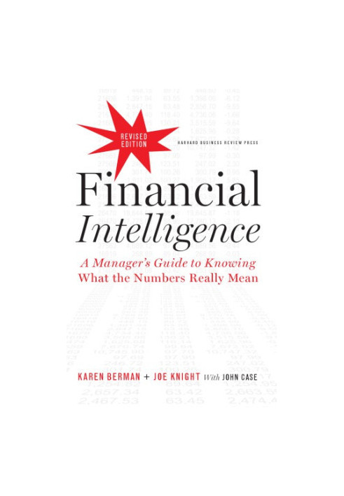 Financial Intelligence, Revised Edition: a Manager's Guide to Knowing What the Numbers Really Mean