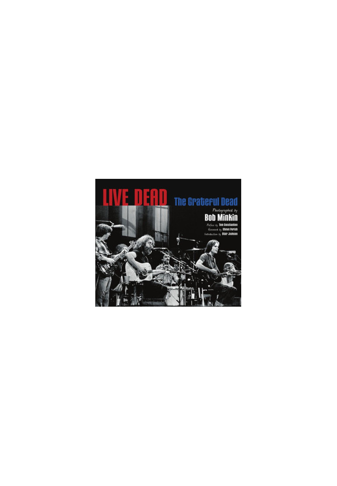 Live Dead The Grateful Dead Photographed by Bob Minkin