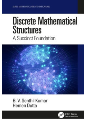 Discrete mathematical structures: a succinct foundation