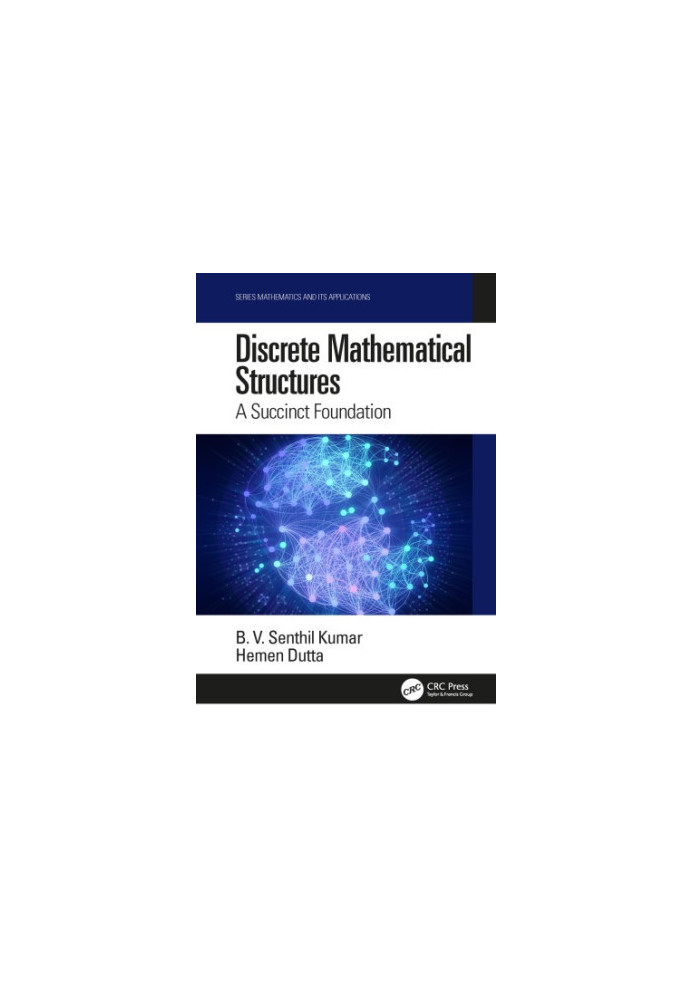 Discrete mathematical structures: a succinct foundation
