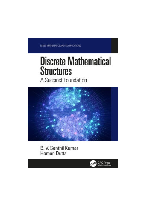 Discrete mathematical structures: a succinct foundation