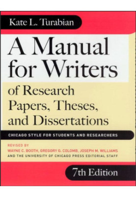 A Manual for Writers of Research Papers, Theses, and Dissertations, Seventh Edition
