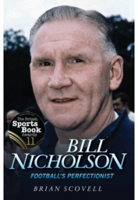 Bill Nicholson: Football's Perfectionist