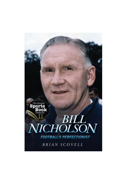 Bill Nicholson: Football's Perfectionist