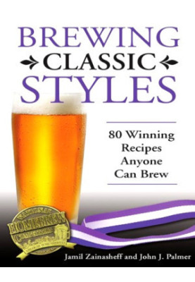 Brewing classic styles: 80 winning recipes anyone can brew