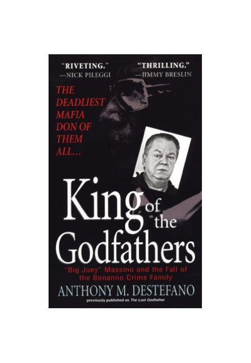King of the Godfathers: ''Big Joey'' Massino and the Fall of the Bonanno Crime Family