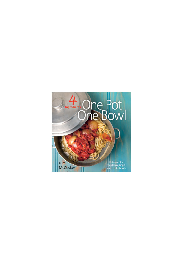 4 Ingredients One Pot One Bowl