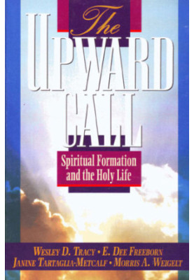 The upward call: spiritual formation and the holy life