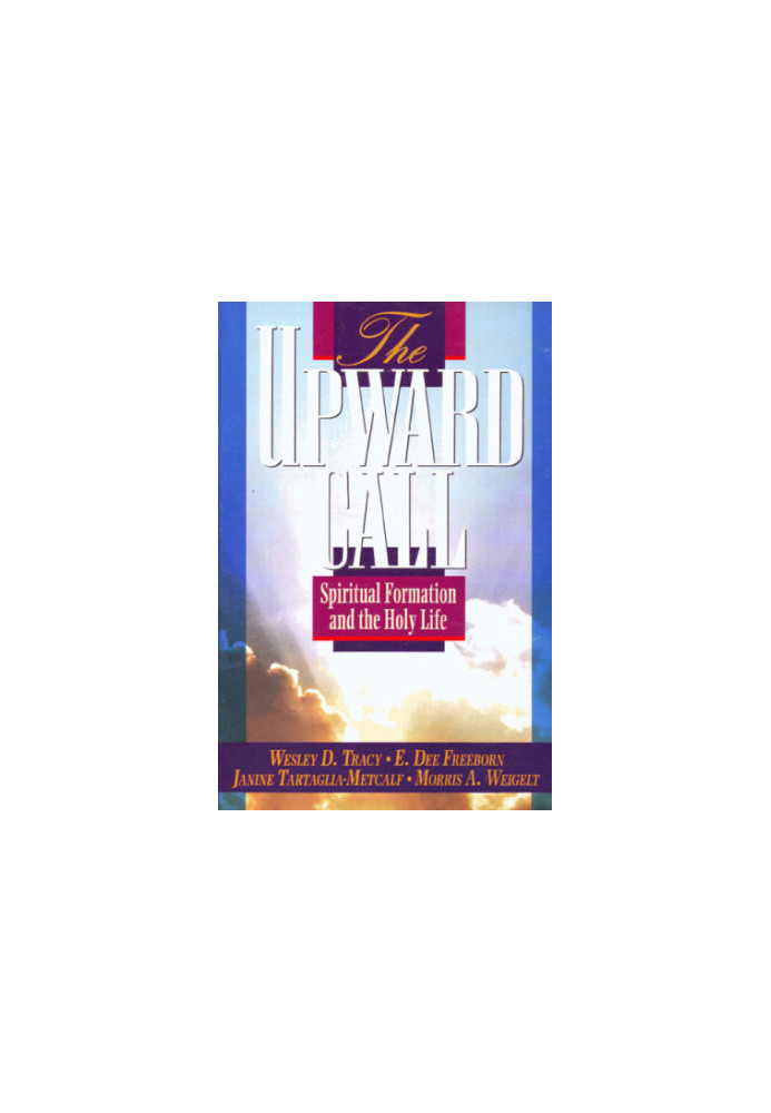 The upward call: spiritual formation and the holy life