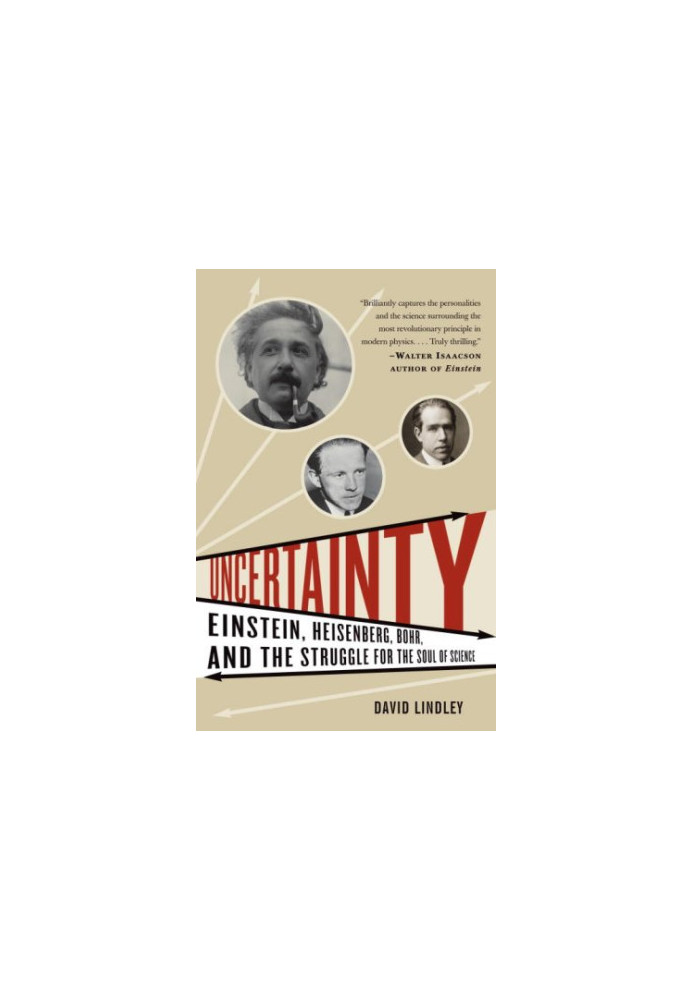 Uncertainty - Einstein, Heisenberg, Bohr, and the Struggle for the Soul of Science (2008)