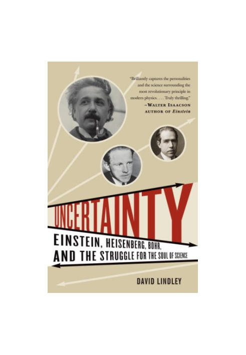 Uncertainty - Einstein, Heisenberg, Bohr, and the Struggle for the Soul of Science (2008)