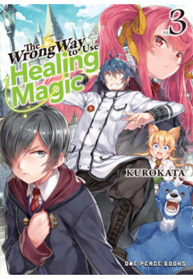 The Wrong Way to Use Healing Magic Volume 3