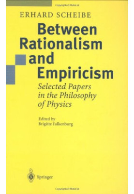 Between Rationalism and Empiricism: Selected Papers in the Philosophy of Physics