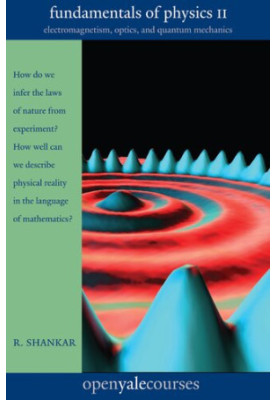 Fundamentals of Physics II: Electromagnetism, Optics, and Quantum Mechanics