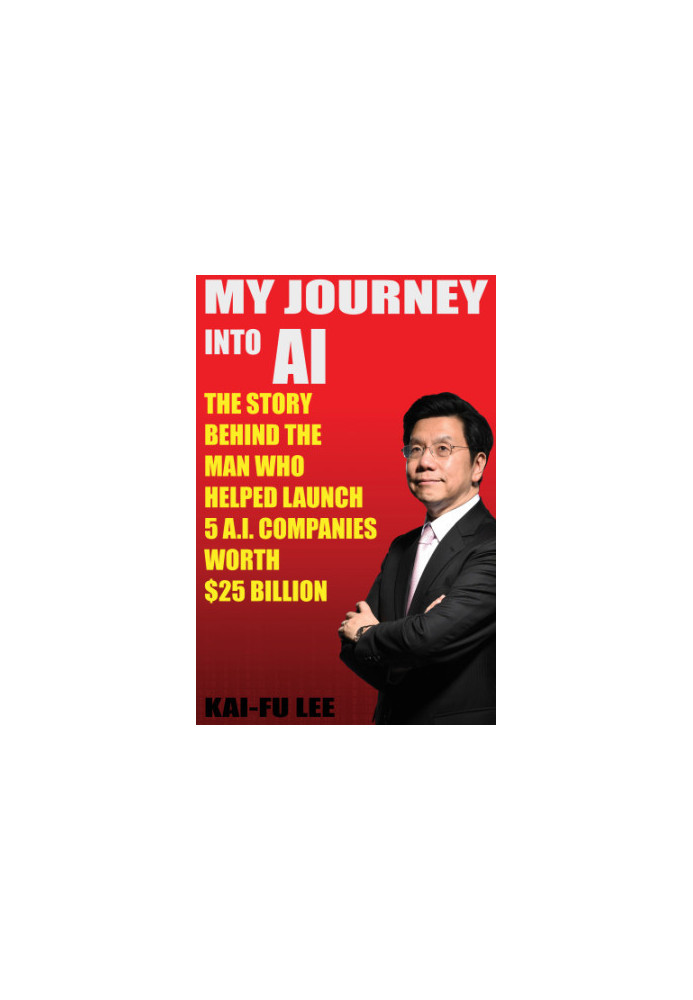 My Journey into AI: The Story Behind the Man Who Helped Launch 5 A.I. Companies Worth $25 Billion