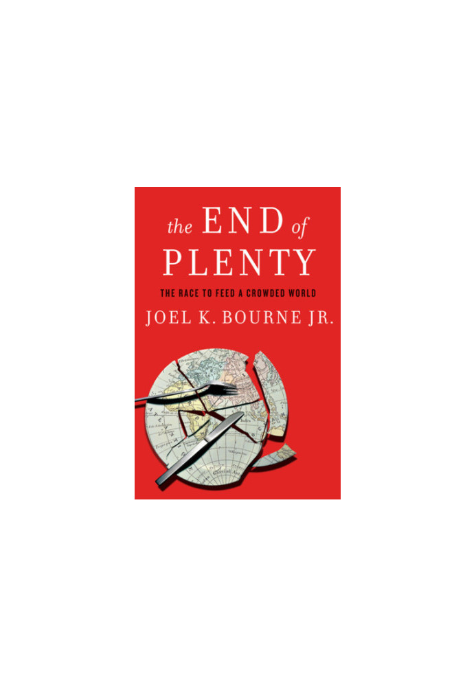 The End of Plenty: The Race to Feed a Crowded World