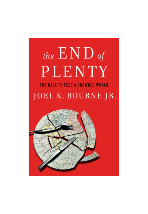 The End of Plenty: The Race to Feed a Crowded World