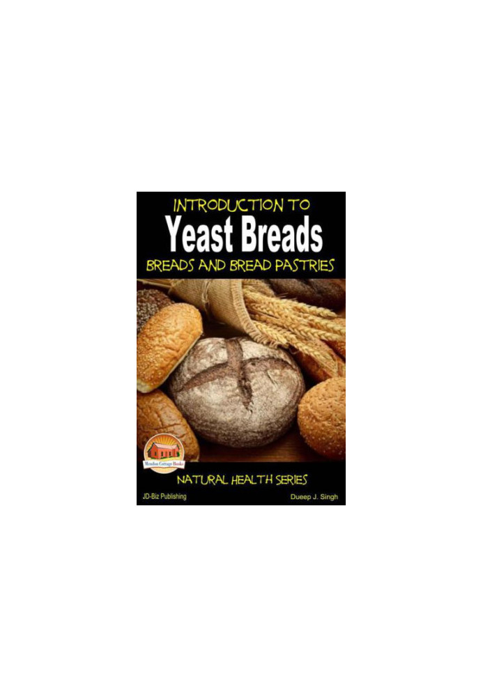 Introduction to Yeast Breads: Breads and Bread Pastries