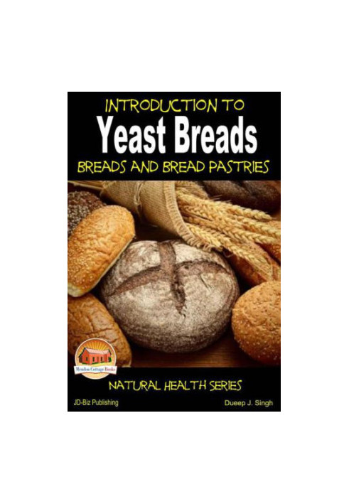Introduction to Yeast Breads: Breads and Bread Pastries