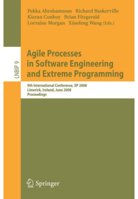 Agile Processes in Software Engineering and EXtreme Programming : 9th International Conference, XP 2008, Limerick, Ireland, J