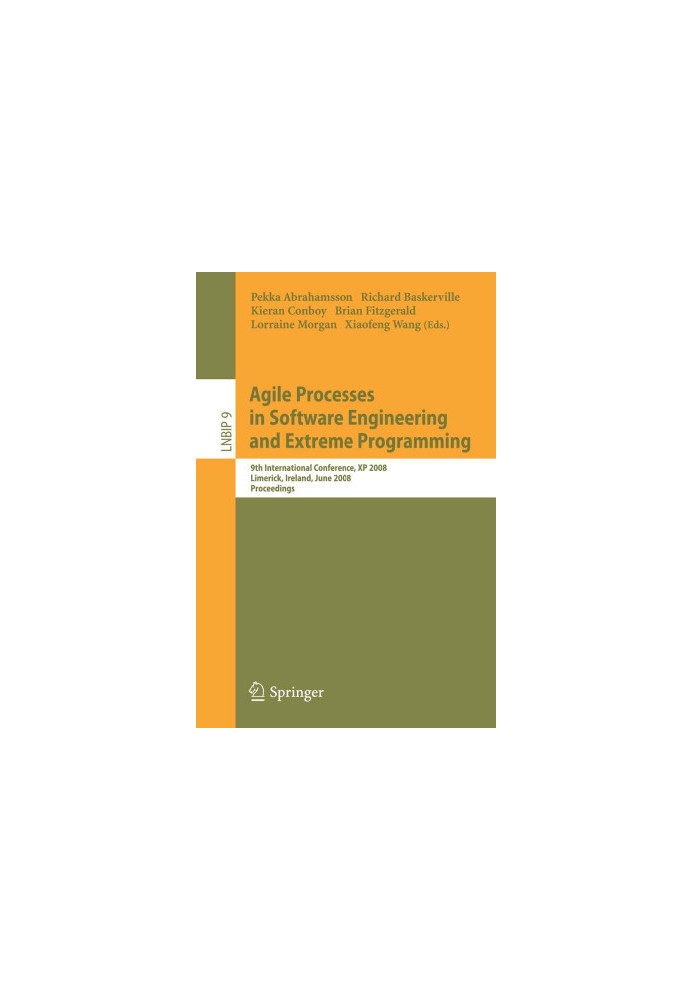Agile Processes in Software Engineering and EXtreme Programming : 9th International Conference, XP 2008, Limerick, Ireland, J